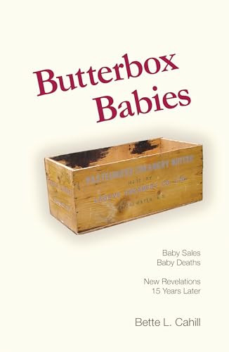 Butterbox Babies (Baby Sales, Baby Deaths - New Revelations 15 Years Later) by Bette L. Cahill, 9781552662137