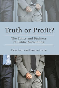 Truth or Profit? (The Ethics and Business of Public Accounting) by Duncan Neu Green, 9781552661901