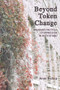 Beyond Token Change (Breaking the Cycle of Oppression in Institutions) by Anne Bishop, 9781552661635