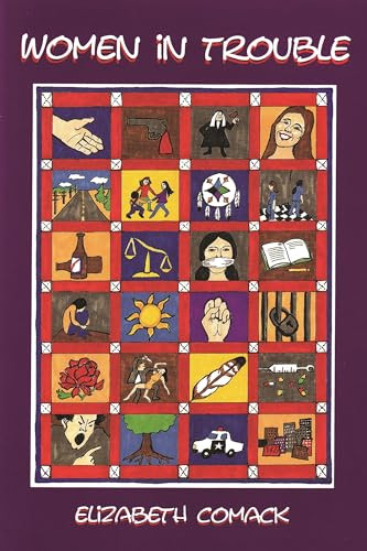 Women in Trouble (Connecting Women's Law Violation to their Histories of Abuse) by Elizabeth Comack, 9781895686616