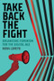 Take Back The Fight (Organizing Feminism for the Digital Age) by Nora Loreto, 9781773632414