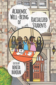 Academic Well-Being of Racialized Students by Benita Bunjun, 9781773634371