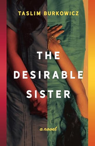 The Desirable Sister by Taslim Burkowicz, 9781773632322