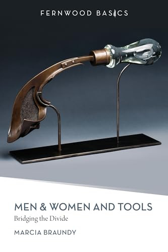 Men & Women and Tools (Bridging the Divide) by Marcia Braundy, 9781552664483