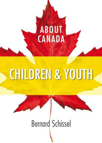 About Canada: Children & Youth by Bernard Schissel, 9781552664124