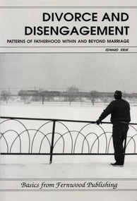 Divorce and Disengagement (Patterns of Fatherhood Within and Beyond Marriage) by Edward Kruk, 9781895686234
