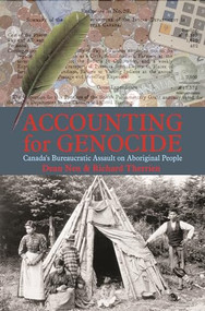 Accounting for Genocide (Canada's Bureaucratic Assault on Aboriginal People) by Dean Neu, Richard Therrien, 9781552661031