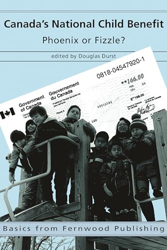 Canada's National Child Benefit (Phoenix or Fizzle?) by Douglas Durst, 9781552660096