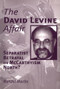 The David Levine Affair (Separatist Betrayal or McCarthyism North?) by Randal Marlin, 9781552660034