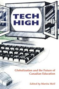 Tech High (Globalization and the Future of Canadian Education) by Marita Moll, 9781895686920