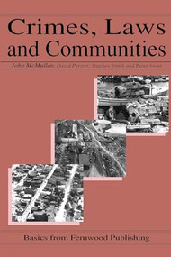 Crimes, Laws and Communities by John McMullan, David C. Perrier, Stephen Smith, Peter D. Swan, 9781895686791