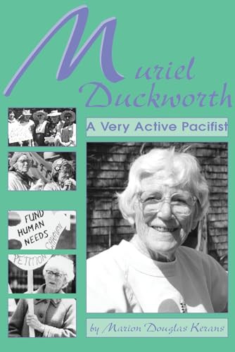 Muriel Duckworth (A Very Active Pacifist) by Marion Douglas Kerans, 9781895686685