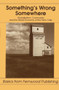 Something's Wrong Somewhere (Globalization, Community and the Moral Economy of the Farm Crisis) by Christopher Lind, 9781895686494