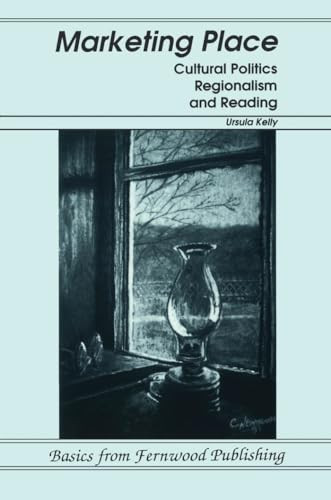 Marketing Place (Cultural Politics, Regionalism and Reading) by David A. Nock, 9781895686166