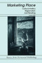 Marketing Place (Cultural Politics, Regionalism and Reading) by David A. Nock, 9781895686180