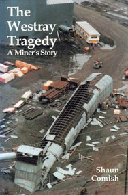 The Westray Tragedy (A Miner's Story) by Shaun Comish, 9781895686265