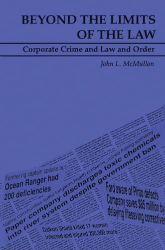 Beyond the Limits of the Law (Corporate Crime and Law and Order) by John McMullan, 9781895686036