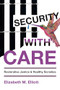 Security, With Care (Restorative Justice and Healthy Societies) by Elizabeth M. Elliott, 9781552664254