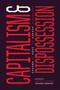 Capitalism and Dispossession (Corporate Canada at Home and Abroad) by David P.  Thomas, Veldon  Coburn, 9781773634784