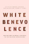 White Benevolence (Racism and Colonial Violence in the Helping Professions) by Amanda  Gebhard, Sheelah  McLean, Verna  St. Denis, 9781773635224