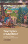 Tiny Engines of Abundance (A History of Peasant Productivity and Repression) by Jim  Handy, 9781773635217