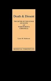 Death and Dissent: Two Fifteenth-Century Chronicles by Lister M Matheson, 9780851157252