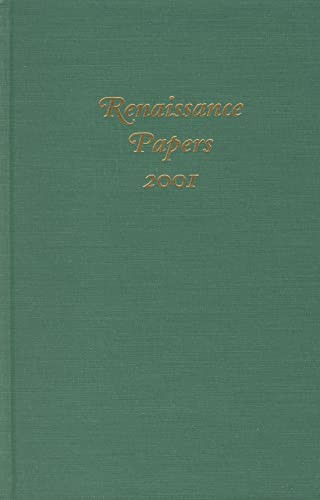 Renaissance Papers 2001 by M. Thomas Hester, Christopher Cobb, Duke Pesta, Jay Stubblefield, John N Wall, John T. Shawcross, Lukas Erne, Pamela Royston Macfie, Robert Reeder, Scott C. Lucas, Thomas L. Martin, 9781571132536