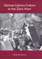German Literary Culture at the Zero Hour by Stephen Brockmann, 9781571134103