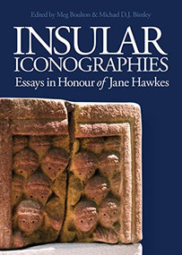 Insular Iconographies (Essays in Honour of Jane Hawkes) by Meg Boulton, Michael D.J. Bintley, 9781783274116