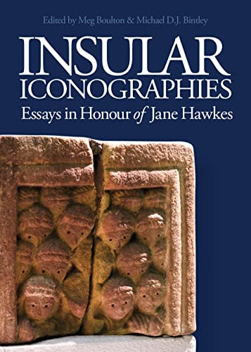 Insular Iconographies (Essays in Honour of Jane Hawkes) by Meg Boulton, Michael D.J. Bintley, 9781783274116