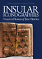 Insular Iconographies (Essays in Honour of Jane Hawkes) by Meg Boulton, Michael D.J. Bintley, 9781783274116