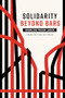 Solidarity Beyond Bars (Unionizing Prison Labour) by Jordan  House, Asaf  Rashid, 9781773635613
