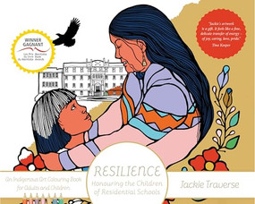 Resilience (Honouring the Children of Residential Schools) by Geraldine (Gramma)   Shingoose, 9781773635590