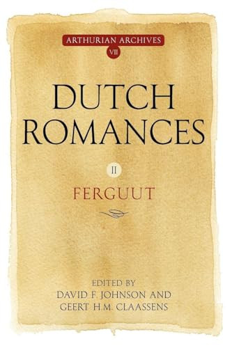 Dutch Romances II (<I>Ferguut</I>) (Germanic languages Edition) by David F Johnson, Geert H.M. Claassens, 9781843843092