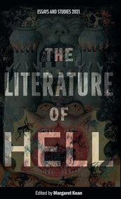The Literature of Hell by Margaret Kean, Margaret Kean, Helen Appleton, Charlotte Jones, Jeya Ayadurai, Laura Seymour, Hannah Silverblank, Lisa Dwan, Rachel Falconer, Jonathan R. Olson, David Almond, 9781843846093