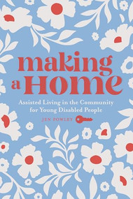 Making a Home (Assisted Living in the Community for Young Disabled People) by Jen  Powley, 9781773635958