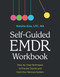 Self-Guided EMDR Workbook (Step-by-Step Techniques to Process Trauma and Calm Your Nervous System) by Natalia Aíza, LPC, MA, 9798217330904