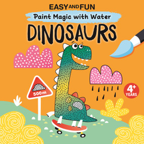 Easy and Fun Paint Magic with Water: Dinosaurs by Clorophyl Editions, 9781641241731