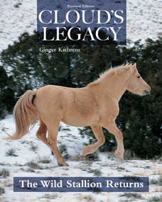 Cloud's Legacy (The Wild Stallion Returns) by Ginger Kathrens, 9781620083628