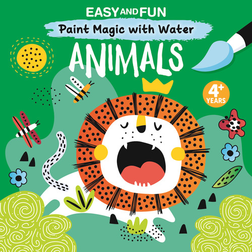 Easy and Fun Paint Magic with Water: Animals by Clorophyl Editions, 9781641241724