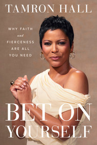 Bet on Yourself (Why Faith and Fierceness Are All You Need) by Tamron Hall, 9798217086290