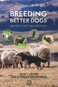Breeding Better Dogs (Canine Breeding Management) by D. Phillip Sponenberg, Julie T. Cecere, 9781789182460