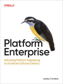 Platform Enterprise (Reframing Platform Engineering to Accelerate Software Delivery) by Lesley Cordero, 9798341643451