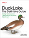 DuckLake: The Definitive Guide (Building Next-Generation Lakehouses with SQL-Native Table Formats) by Matt Martin, Alex Monahan, 9798341673571