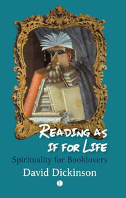 Reading as if for Life (Spirituality for Booklovers) by David Dickinson, 9780718898175