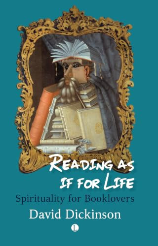 Reading as if for Life (Spirituality for Booklovers) by David Dickinson, 9780718898175