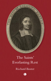 The Saint's Everlasting Rest by Baxter Richard, 9780718897819