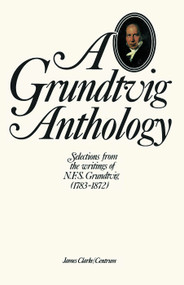 A Grundtvig Anthology (Selections from the writings of N.F.S Grundtvig (1783-1872)) by N.F.S. Grundtvig, Niels Lyhne Jensen, Niels Lyhne Jensen, Niels Lyhne Jensen, 9780718898212