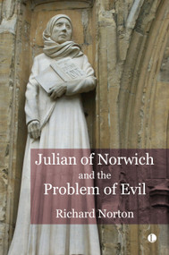 Julian of Norwich and the Problem of Evil by Richard Norton, 9780718896157