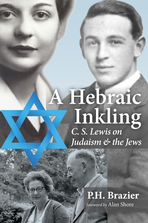 A Hebraic Inkling (C.S. Lewis on Judaism and the Jews) by P.H. Brazier, 9780718896560